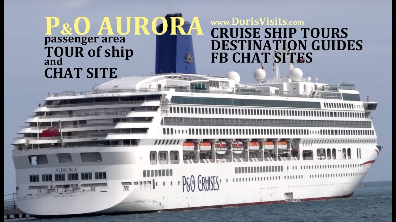 P&O Aurora Ship tour. Aurora is an adult only ship. Cruising Doris