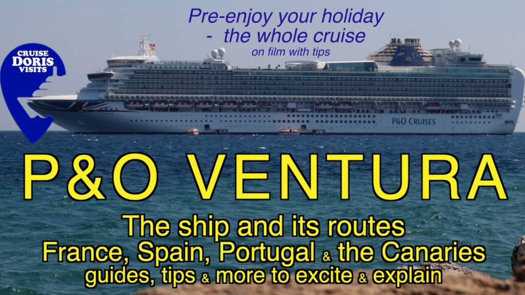 P&O Ventura summer 2024 - Spain, Portugal and the Canaries - tips on the ports & how it works